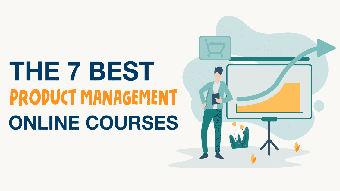 7 Best Product Management Classes And Courses With Certificate