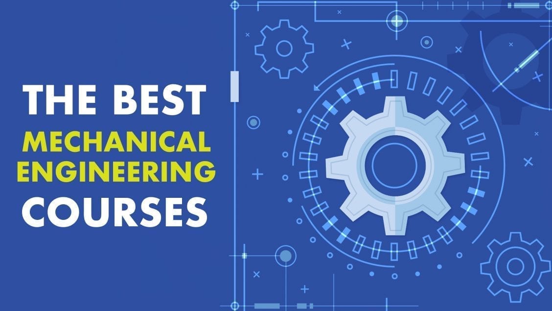 5 Best Mechanical Engineering Courses Classes And Trainings