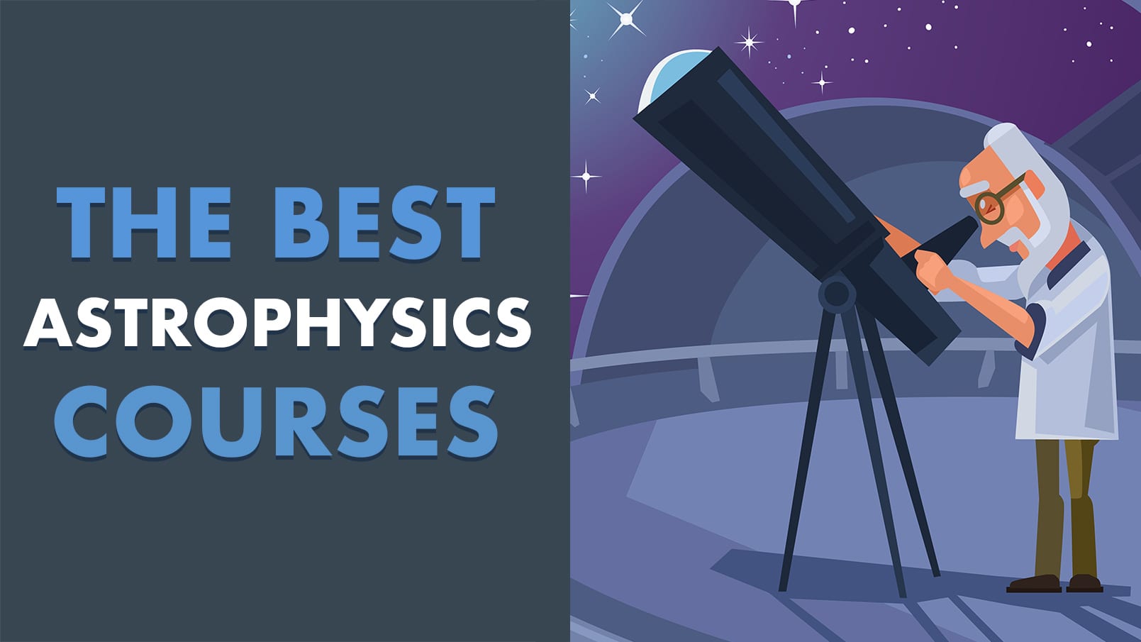 6 Best Astrophysics Classes and Courses Online 6 Best Astrophysics Classes and Courses Online